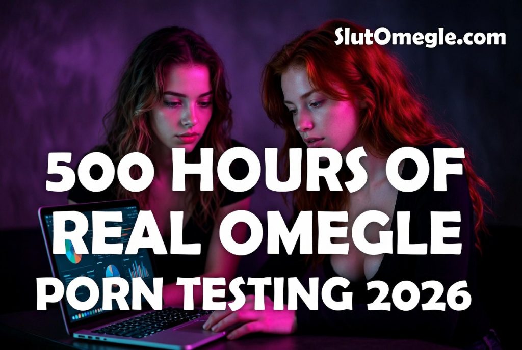 500 hours omegle porn test results 2026